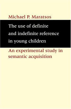 The Use of Definite and Indefinite Reference in Young Children pdf epub mobi 电子书 下载