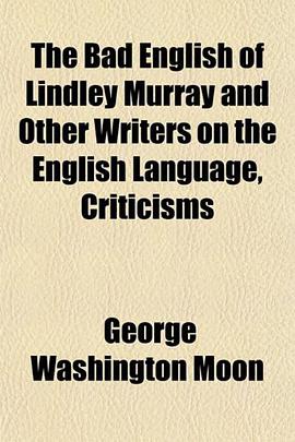 The Bad English of Lindley Murray and Other Writers on the English Language, Criticisms pdf epub mobi 电子书 下载