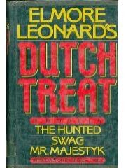 Elmore Leonard's Dutch Treat: Three Novels， the Hunted， Swag， Mr. Majestyk pdf epub mobi 电子书 下载