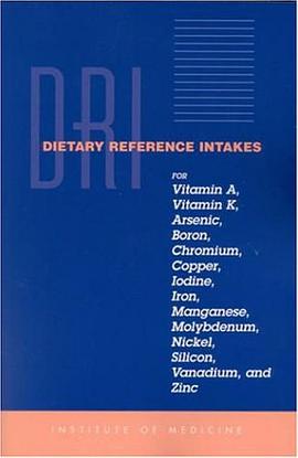 Dietary Reference Intakes for Vitamin A, Vitamin K, Arsenic, Boron, Chromium, Copper, Iodine, Iron,  pdf epub mobi 电子书 下载