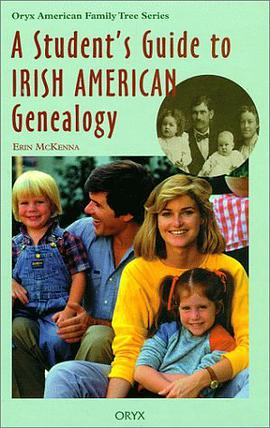A Student's Guide To Irish American Genealogy (Oryx American Family Tree Series) pdf epub mobi 电子书 下载