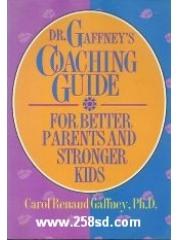 Dr. Gaffney's Coaching Guide for Better Parents and Stronger Kids pdf epub mobi 电子书 下载