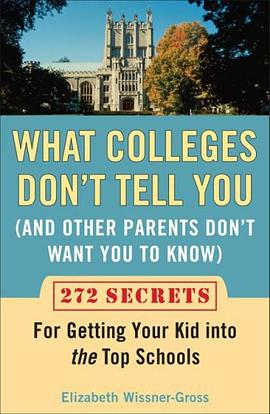 What Colleges Don't Tell You (And Other Parents Don't Want You to Know) pdf epub mobi 电子书 下载