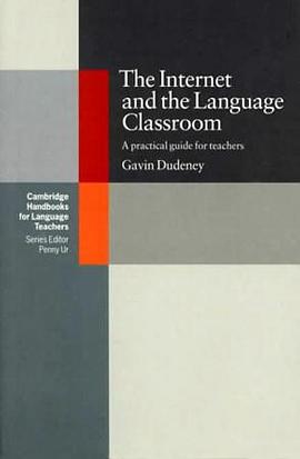The Internet and the Language Classroom (Cambridge Handbooks for Language Teachers) pdf epub mobi 电子书 下载