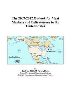 The 2007-2012 Outlook for Meat Markets and Delicatessens in the United States pdf epub mobi 电子书 下载