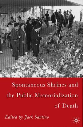 Spontaneous Shrines and Public Memorializations of Death