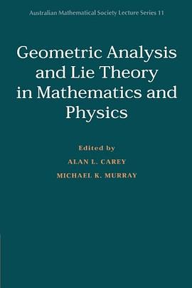 Geometric Analysis and Lie Theory in Mathematics and Physics pdf epub mobi 电子书 下载