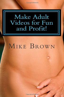 Make Adult Videos for Fun and Profit! pdf epub mobi 电子书 下载