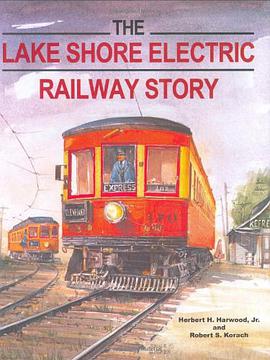 The Lake Shore Electric Railway Story pdf epub mobi 电子书 下载