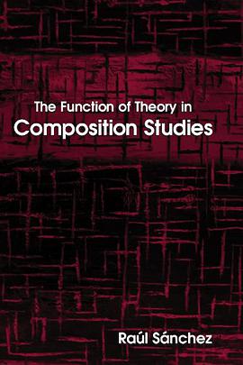 The Function of Theory in Composition Studies pdf epub mobi 电子书 下载