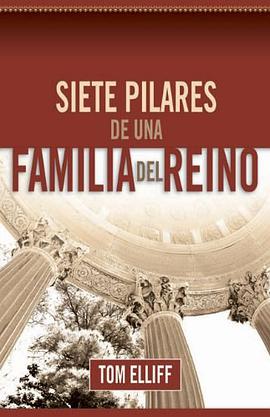 Siete Pilares de una Familla del Rino = Siete Pilares de Una Familia del Reino pdf epub mobi 电子书 下载
