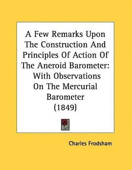 A Few Remarks Upon The Construction And Principles Of Action Of The Aneroid Barometer pdf epub mobi 下载