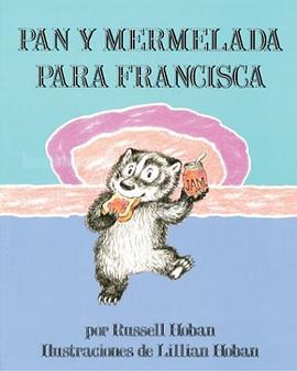 Pan y Mermelada Para Francisca (Bread and Jam for Frances, Spanish Language Edition) pdf epub mobi 电子书 下载
