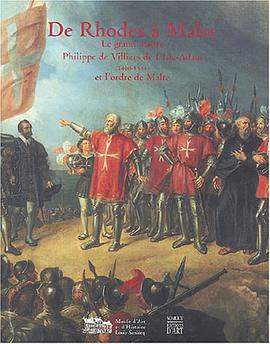 De Rhodes a Malte. Le Grand Maitre Philippe De Villiers De L'Isle-Adam pdf epub mobi 电子书 下载