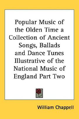 Popular Music of the Olden Time a Collection of Ancient Songs, Ballads and Dance Tunes Illustrative  pdf epub mobi 電子書 下載