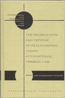 Prosecution and Defense of Peacekeepers Under International Criminal Law pdf epub mobi 电子书 下载
