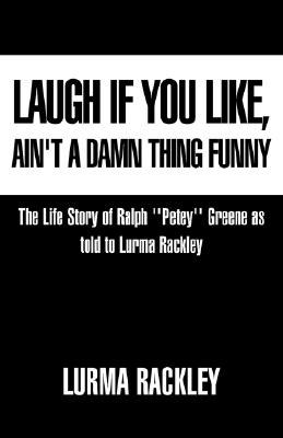 Laugh If You Like, Ain't a Damn Thing Funny pdf epub mobi 电子书 下载