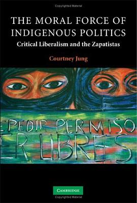 The Moral Force of Indigenous Politics pdf epub mobi 电子书 下载