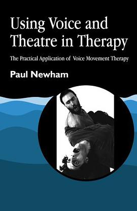 Using Voice and Theatre in Therapy pdf epub mobi 电子书 下载