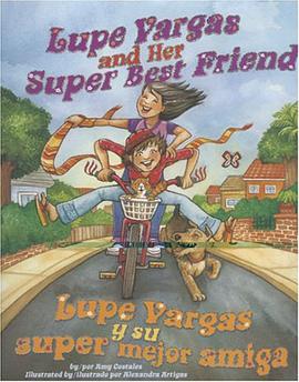 Lupe Vargas and Her Super Best Friend/Lupe Vargas y Su Super Mejor Amiga pdf epub mobi 電子書 下載
