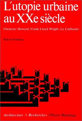 L'Utopie urbaine au XXe siècle pdf epub mobi 电子书 下载