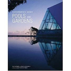 Contemporary Asian Pools And Gardens pdf epub mobi 电子书 下载