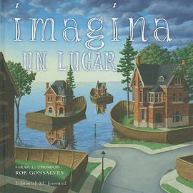 Imagina un lugar/ Imagine a place (Albumes Ilustrados ) (Spanish Edition)