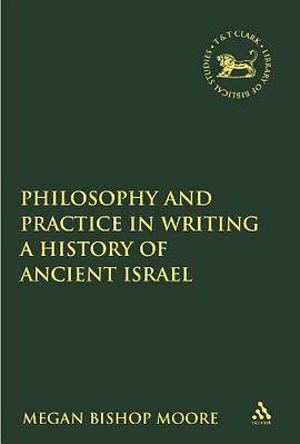 Philosophy and Practice in Writing a History of Ancient Israel pdf epub mobi 电子书 下载