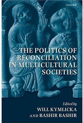 The Politics of Reconciliation in Multicultural Societies pdf epub mobi 电子书 下载