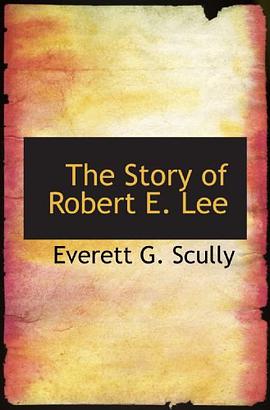 The Story of Robert E. Lee pdf epub mobi 电子书 下载