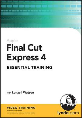Final Cut Express 4 Essential Training pdf epub mobi 电子书 下载