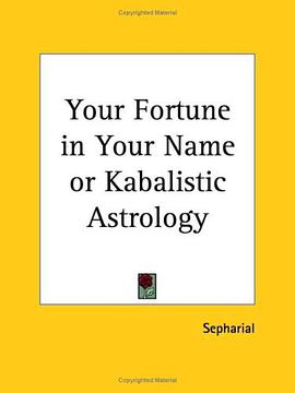 Your Fortune in Your Name or Kabalistic Astrology pdf epub mobi 电子书 下载
