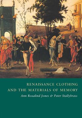 Renaissance Clothing and the Materials of Memory pdf epub mobi 下载
