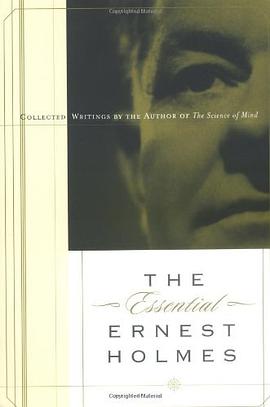 The Essential Ernest Holmes