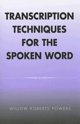 Transcription Techniques for the Spoken Word pdf epub mobi 电子书 下载