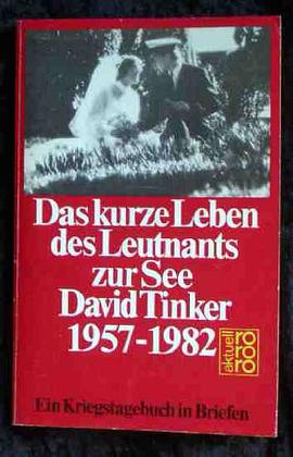 Das kurze Leben des Leutnants zur See David Tinker. Ein Kriegstagebuch in Briefen. pdf epub mobi 下载