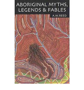 Aboriginal Myths, Legends and Fables pdf epub mobi 下载