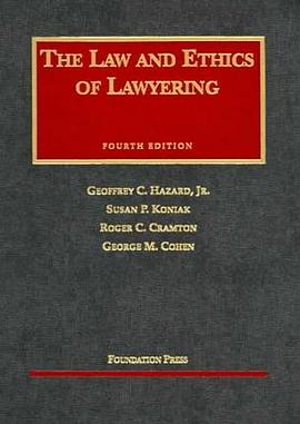 The Law and Ethics of Lawyering, Fourth Edition (University Casebook Series) pdf epub mobi 电子书 下载