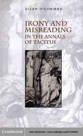 Irony and Misreading in the Annals of Tacitus pdf epub mobi 电子书 下载