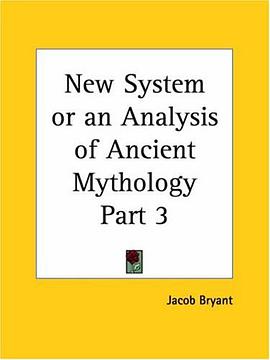 New System or an Analysis of Ancient Mythology, Part 3 pdf epub mobi 电子书 下载