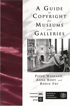 A Guide to Copyright for Museums and Galleries pdf epub mobi 电子书 下载