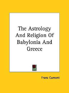 The Astrology And Religion Of Babylonia And Greece pdf epub mobi 电子书 下载