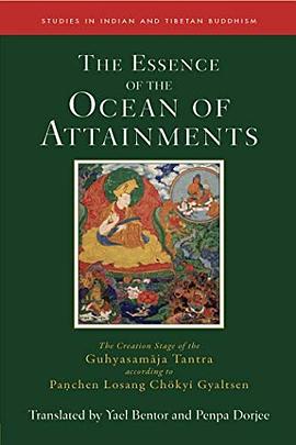 The Essence of the Ocean of Attainments: The Creation Stage of the Guhyasamaja Tantra according to P pdf epub mobi 电子书 下载