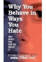 Why You Behave in Ways You Hate: And What You Can Do About It pdf epub mobi 电子书 下载