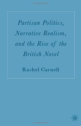 Realism, Partisan Politics and the Rise of the British Novel pdf epub mobi 电子书 下载