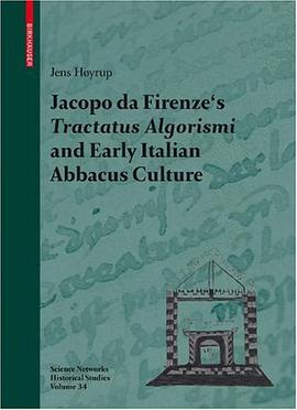 Jacopo da Firenze's Tractatus Algorismi and Early Italian Abbacus Culture pdf epub mobi 电子书 下载