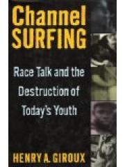 Channel Surfing: Race Talk and the Destruction of Todays Youth pdf epub mobi 电子书 下载