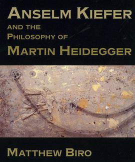 Anselm Kiefer and the Philosophy of Martin Heidegger pdf epub mobi 电子书 下载