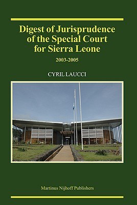 Digest of Jurisprudence of the Special Court for Sierra Leone, 2003-2005 pdf epub mobi 电子书 下载