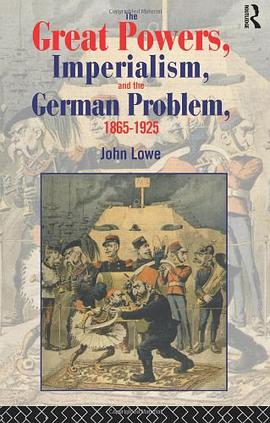 The Great Powers, Imperialism and the German Problem, 1865-1925 pdf epub mobi 电子书 下载